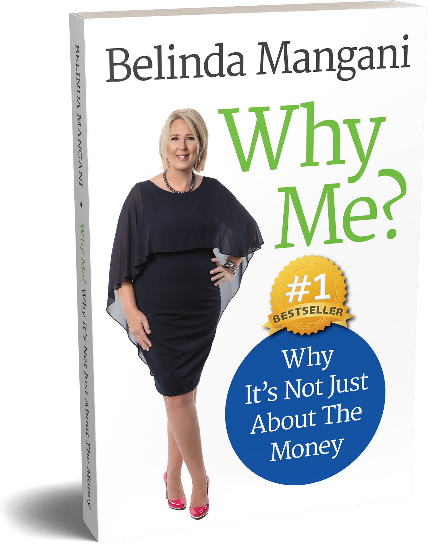 Why Me? Why It's Not Just About the Money by Belinda Mangani